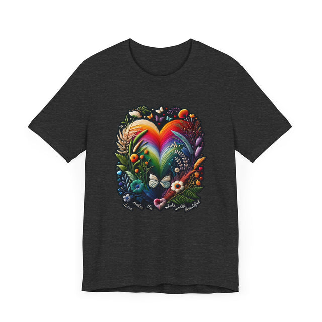 Love Makes The Whole World Beautiful Heart Shirt, Rainbow Heart T-shirt,