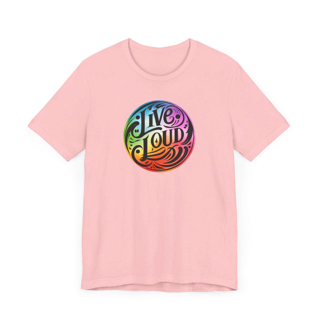Live Loud T-shirt, LGBTQ+ Tee, Pride Shirt
