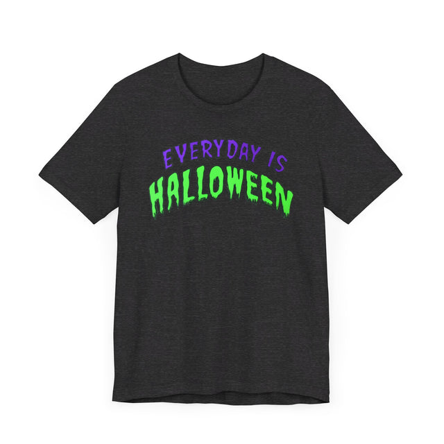 Everyday is Halloween T-shirt, Halloween Shirt