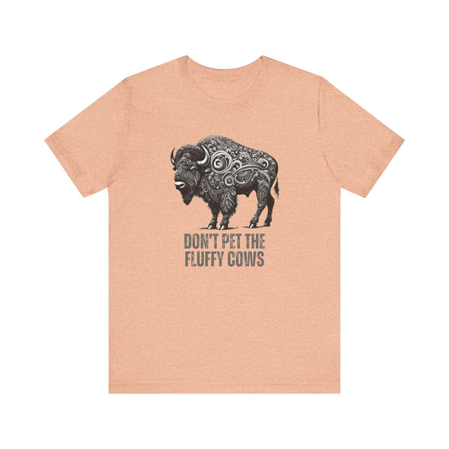 "Don't pet the fluffy cows" tshirt, Sarcastic tshirt, Funny Bison tshirt