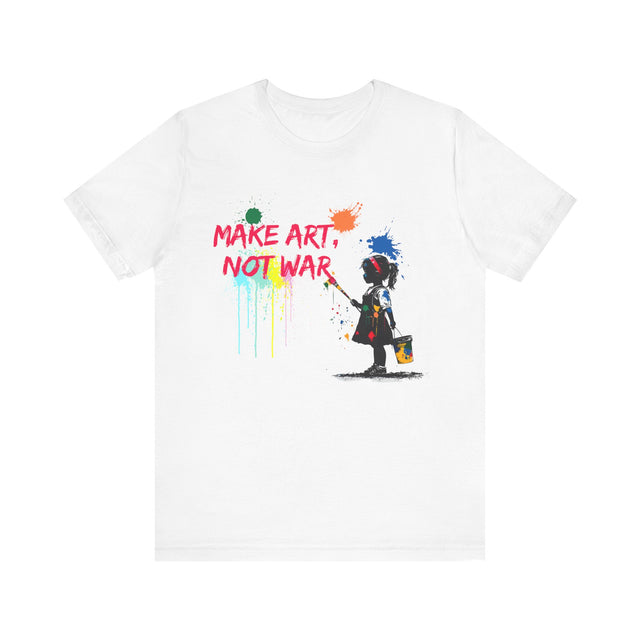 Make Art, Not War tshirt, Artistic Peace tee, Street art tshirt