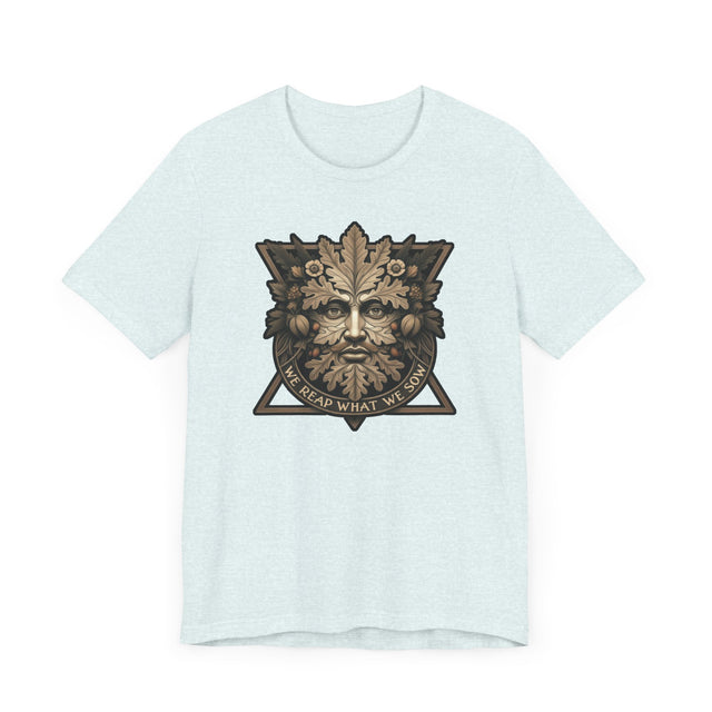 We Reap What We Sow Geometric Tee, Karma T-shirt, Gardening T-shirt