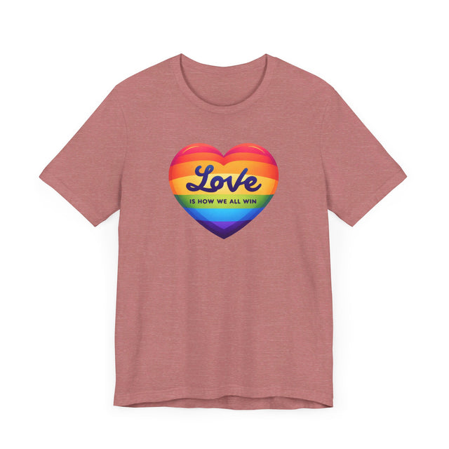 Love Is How We All Win T-shirt, Pride Heart Shirt, Rainbow Heart T-shirt