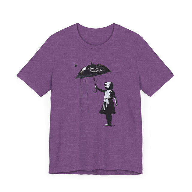 I Bring The Shade t-shirt, Street Art t-shirt