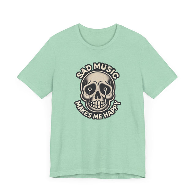 Sad Music Makes Me Happy T-shirt, Music Lover Shirt