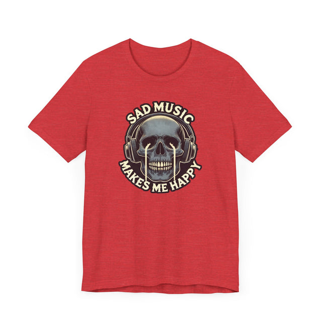 Sad Music Makes Me Happy T-shirt, Music Lover Shirt