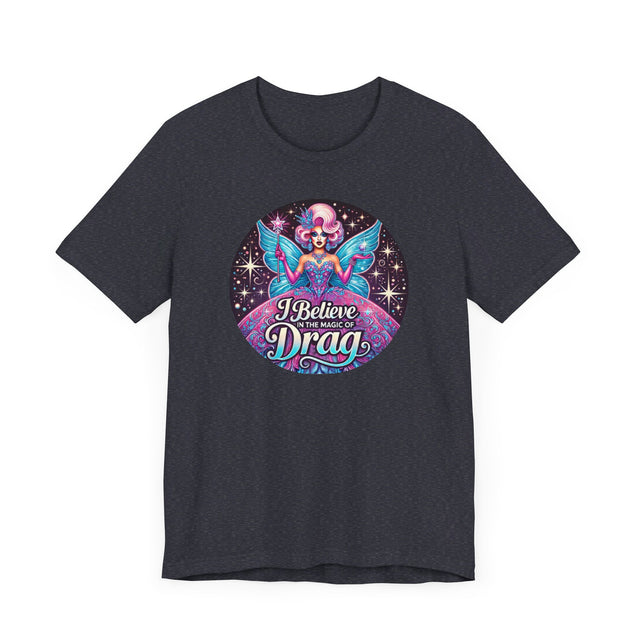 The Magic of Drag T-shirt,LGBTQ+ Tee, Drag Fan Gift, Pride Shirt