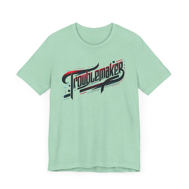 Troublemaker T-Shirt