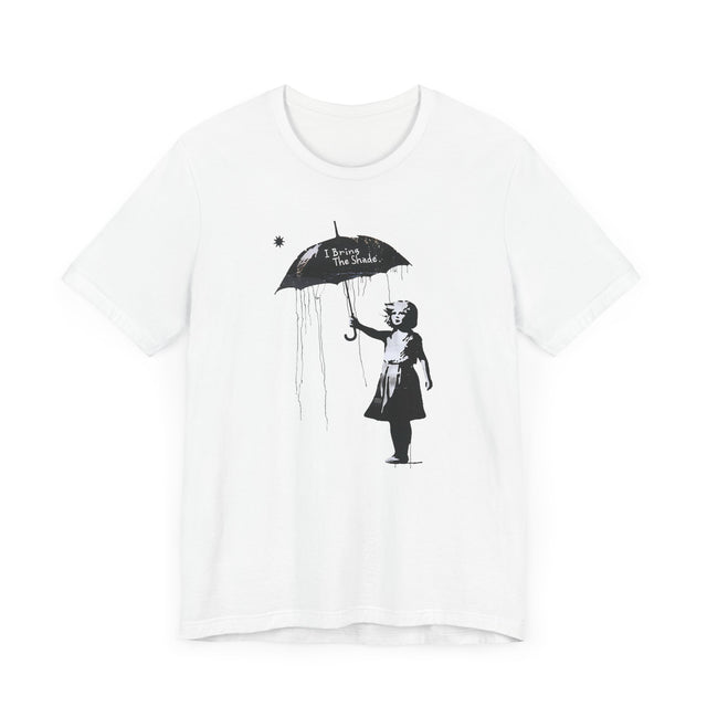 I Bring The Shade t-shirt, Street Art t-shirt