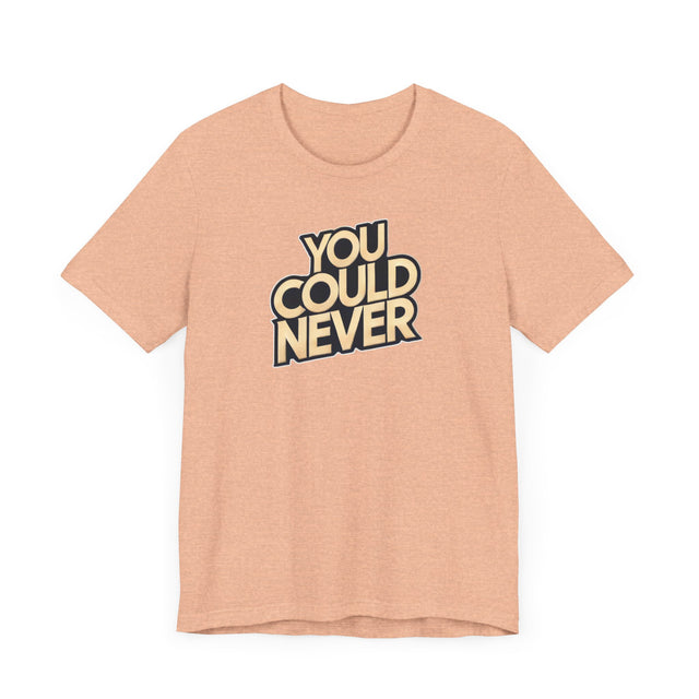 You Could Never T-shirt, Iconoclast Shirt