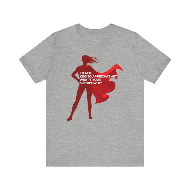 Superhero Teacher Shirt, Art Teacher Shirt, Inspirational Teacher Gift,Teacher Appreciation Gift,Cute Teacher Gift, Back to School