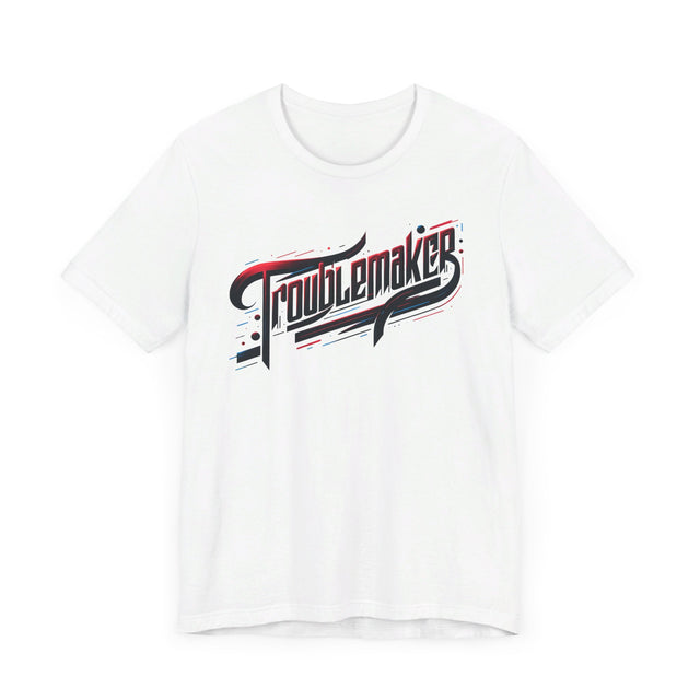 Troublemaker T-Shirt