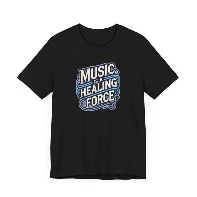Music Is A Healing Force T-shirt, Music Lover Shirt