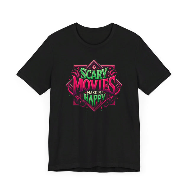 Scary Movies Make Me Happy T-shirt, Halloween Shirt