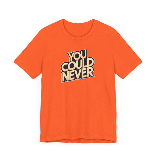 You Could Never T-shirt, Iconoclast Shirt