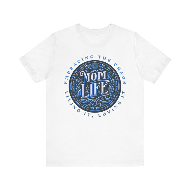 Mom Life T-Shirt,Gift for Her,Gift for Wife,Mom Shirt,Embrace Chaos tee,Shirt for Moms,Mothers Day Gift,Trendy Mom Tee,Mama top,New Mom gift