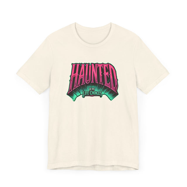 Haunted by my life choices T-shirt, Halloween Shirt