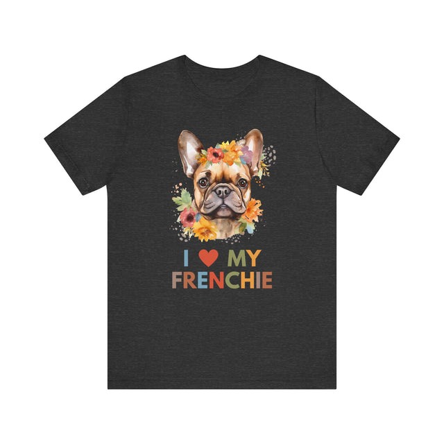 Funny french bulldog shirt, French Bulldog owner gift, Frenchie lover, dog mom shirt, I love my Frenchie, Frenchie Gift, Frenchie mom gift
