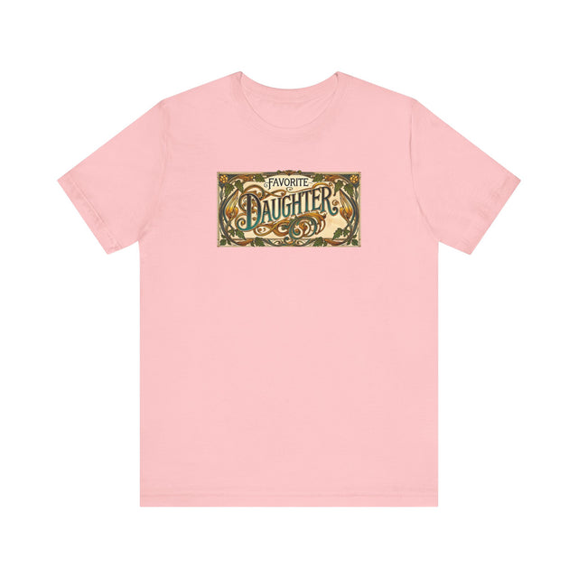 Favorite Daughter T-Shirt, Funny Tee, Family Holiday Tee, Family Reunion Funny Shirt