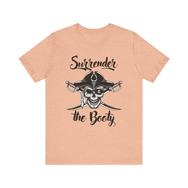 Surrender the Booty Tshirt, Pirate Tshirt, Nautical Tshirt, Boating Tshirt, Boater Gift, Sailing Gift, Fathers Day Gift, Funny Tshirt gift