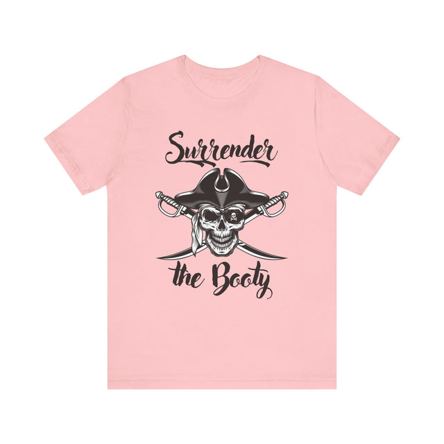 Surrender the Booty Tshirt, Pirate Tshirt, Nautical Tshirt, Boating Tshirt, Boater Gift, Sailing Gift, Fathers Day Gift, Funny Tshirt gift