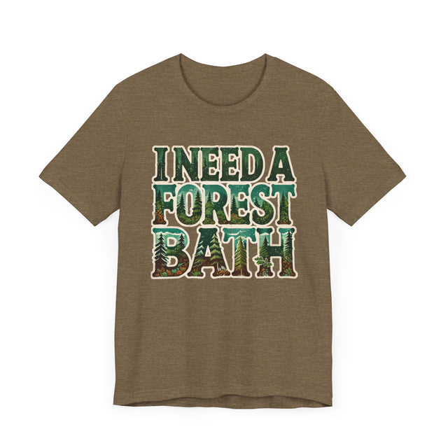 I Need A Forest Bath Shirt, Forest Bathing T-shirt, Nature Tee