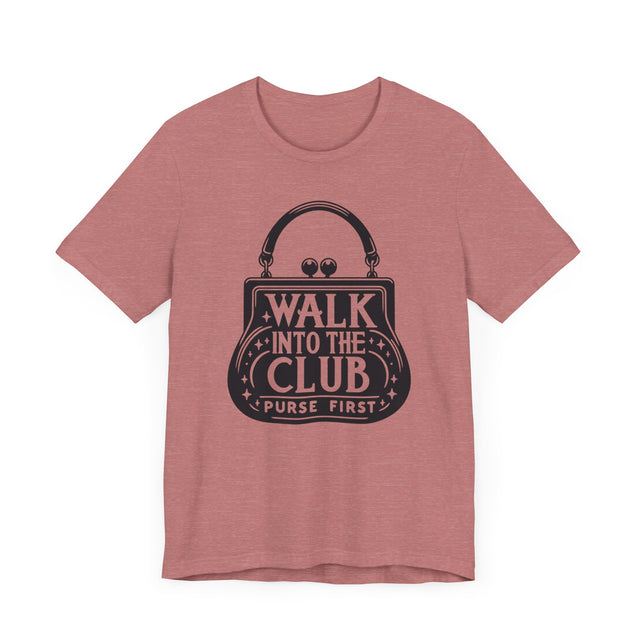Walk in Purse First, Drag Race Shirt, Drag Queen Tee, Club Kid T-shirt, Drag Fan, Diva, Queer, RPDR, LGBTQ+, Girls Night Out, Ball Culture