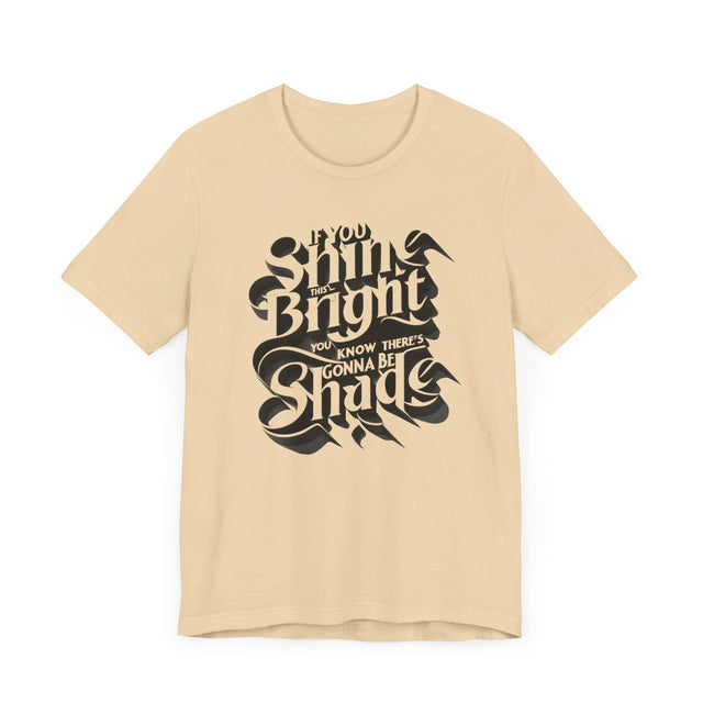If You Shine This Bright You Know There's Gonna Be Shade T-shirt, Drag Race Top, Pride Parade Tee
