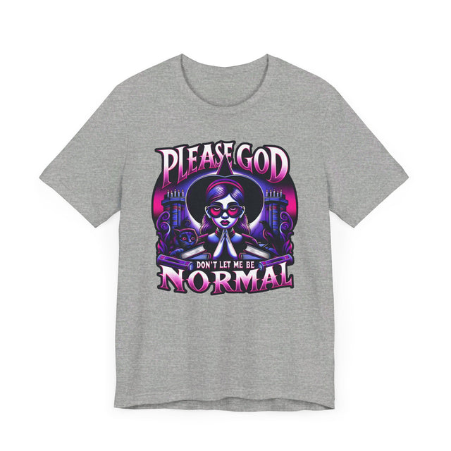 Please God Don't Let Me Be Normal Purple/Pink T-shirt, Halloween Shirt