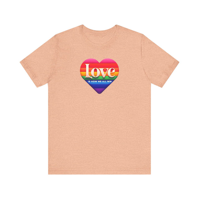 Love Is How We All Win T-shirt, Pride Heart Shirt, Rainbow Heart T-shirt