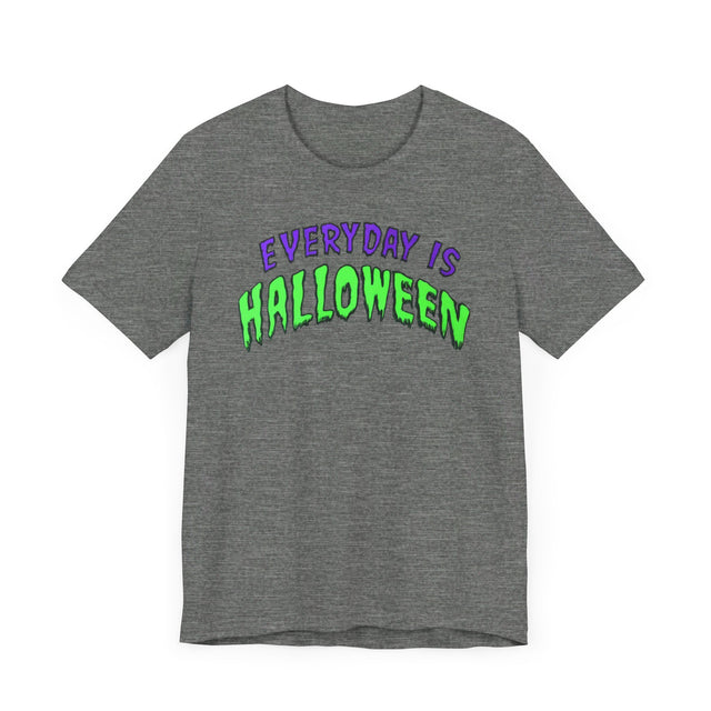 Everyday is Halloween T-shirt, Halloween Shirt