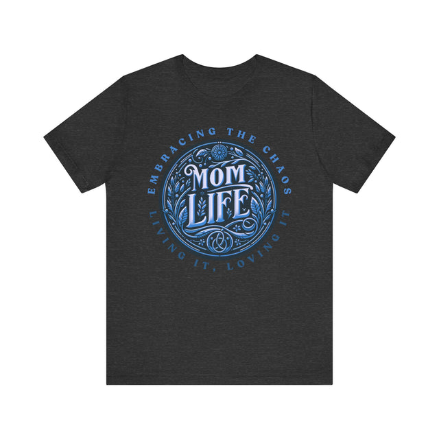 Mom Life T-Shirt,Gift for Her,Gift for Wife,Mom Shirt,Embrace Chaos tee,Shirt for Moms,Mothers Day Gift,Trendy Mom Tee,Mama top,New Mom gift