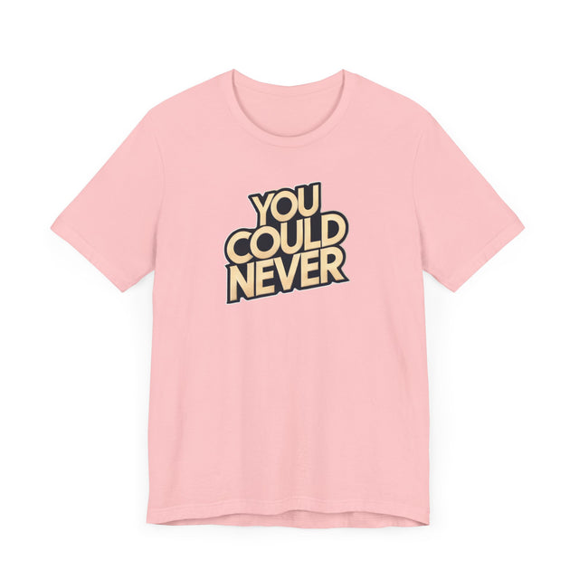 You Could Never T-shirt, Iconoclast Shirt