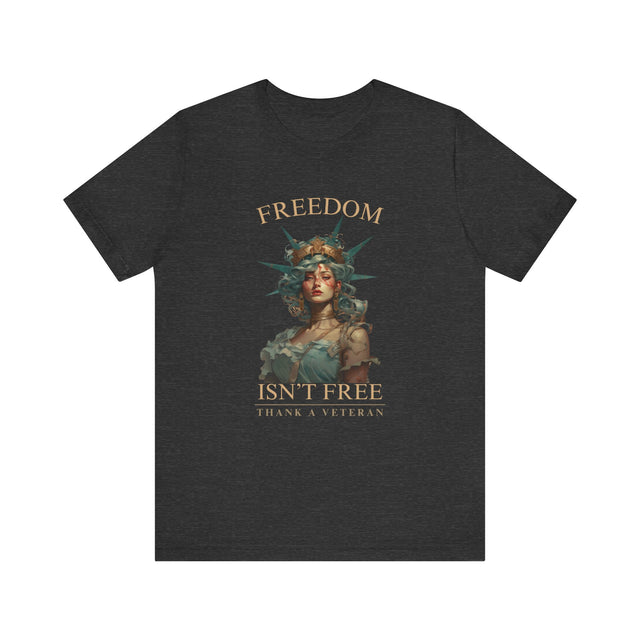 Freedom isn't free shirt, Veteran tshirt, USA shirt, Honoring veterans tshirt, Lady Liberty Tshirt, Memorial Day, Veterans Day, Father's day