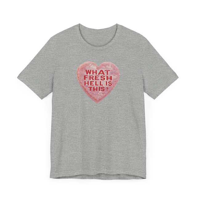 Fresh Hell Valentine's Candy Heart Shirt, Anti-Valentine Tee