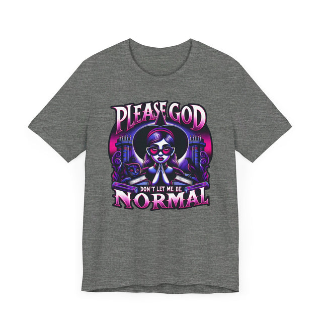 Please God Don't Let Me Be Normal Purple/Pink T-shirt, Halloween Shirt