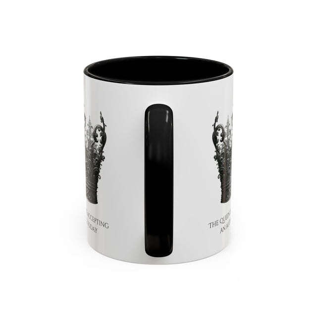 The Queen is NOT Accepting an Audience Today mug, Funny Gift for her, Mothers Day Gift, Queen Bee Gift, Queen Gift, Mom Gift, Wife Gift