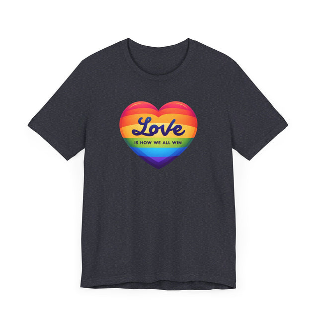 Love Is How We All Win T-shirt, Pride Heart Shirt, Rainbow Heart T-shirt