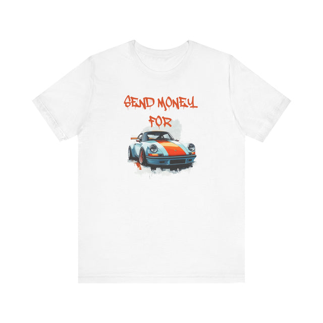 Send money for 911 Tshirt, Sports Car Lover Tshirt, Funny Car Tee, Automobile enthusiast