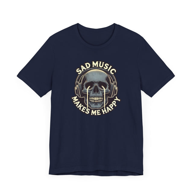 Sad Music Makes Me Happy T-shirt, Music Lover Shirt