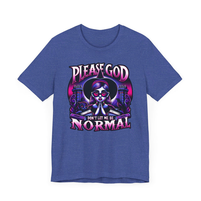 Please God Don't Let Me Be Normal Purple/Pink T-shirt, Halloween Shirt