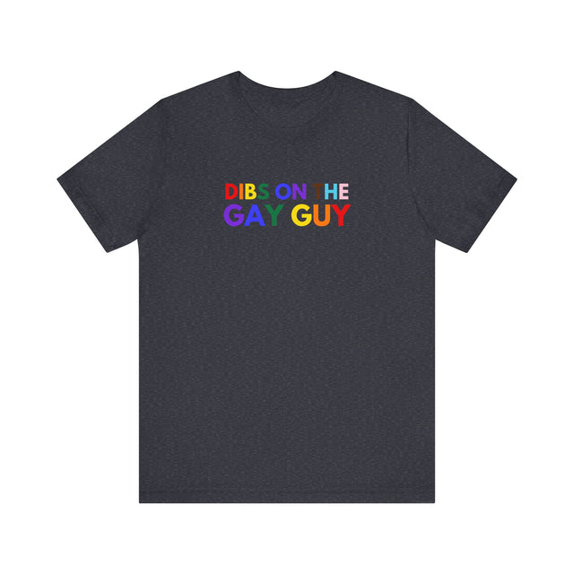 Dibs on the gay guy Tshirt, Gay Tee, LGBTQ+ shirt, Funny Gay Tee, Cute Gay tee, Gay shirt, Gay man tshirt, Pride Shirt, Gay Pride Tshirt