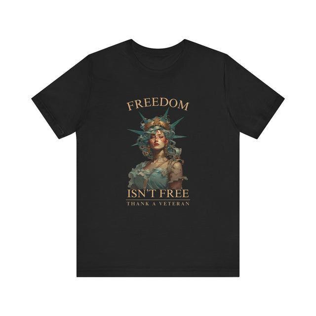 Freedom isn't free shirt, Veteran tshirt, USA shirt, Honoring veterans tshirt, Lady Liberty Tshirt, Memorial Day, Veterans Day, Father's day