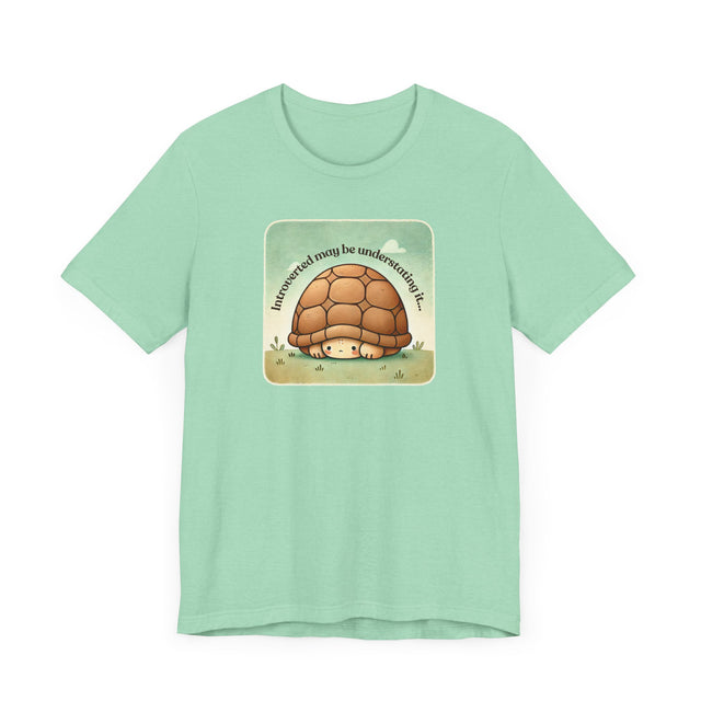 Introverted may be Understating it tee, Cute Turtle Tshirt, Introvert Shirt