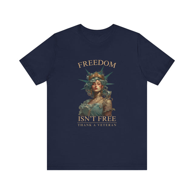 Freedom isn't free shirt, Veteran tshirt, USA shirt, Honoring veterans tshirt, Lady Liberty Tshirt, Memorial Day, Veterans Day, Father's day