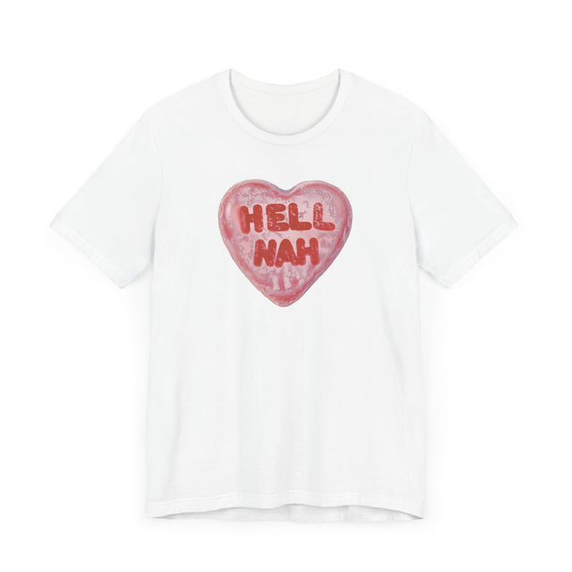 Hell Nah Valentine's Candy Heart Shirt, Anti-Valentine Tee