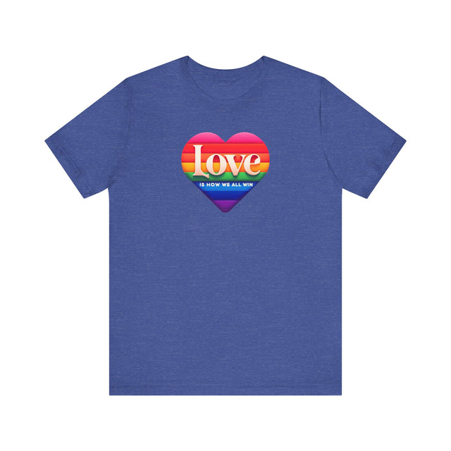Love Is How We All Win T-shirt, Pride Heart Shirt, Rainbow Heart T-shirt