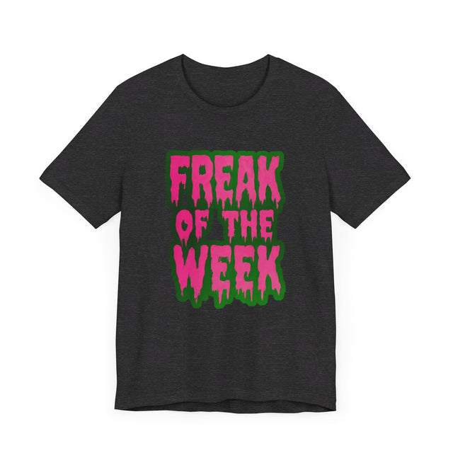 Freak of the Week T-shirt, Halloween Top