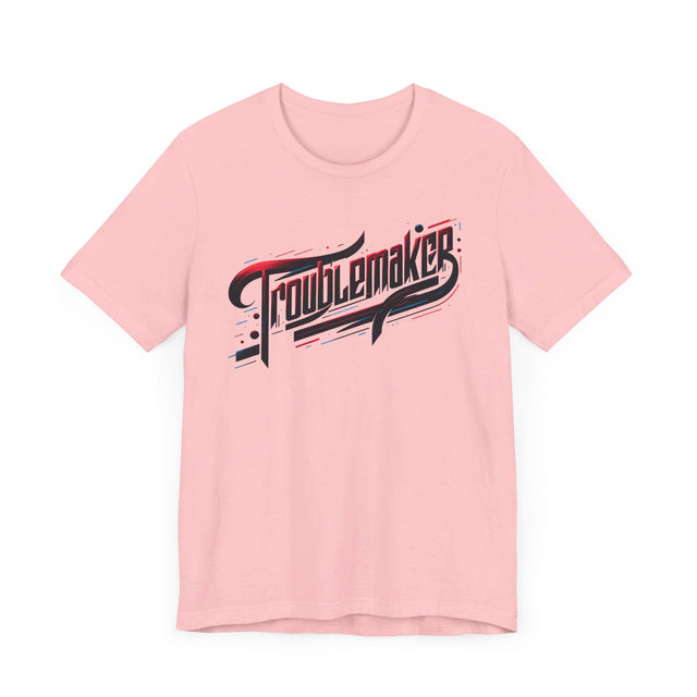 Troublemaker T-Shirt