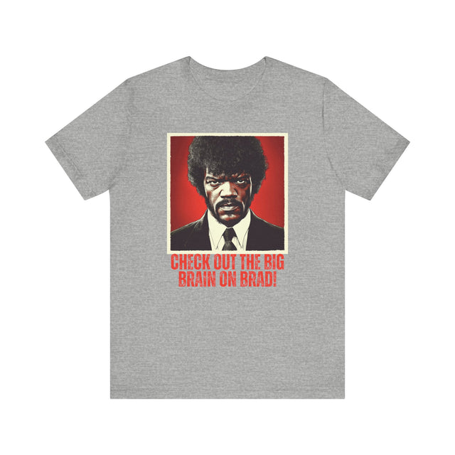 Check out the big brain on Brad! Tshirt, Movie Quote Tshirt